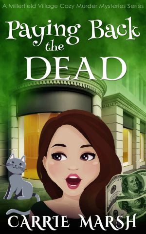 [Millerfield Village Cozy Murder Mysteries 03] • Paying Back The Dead